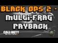 Black Ops 2 - Back to Back Multi-Frags - Mini-video