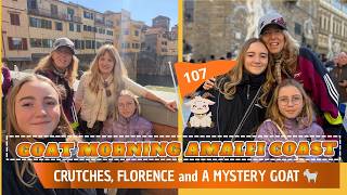 CRUTCHES FLORENCE A MYSTERY GOAT Goat Morning Amalfi Coast Ep 107