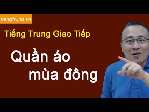 Video Học tiếng Trung giao tiếp | Chủ đề quần áo mùa đông |... - youtube