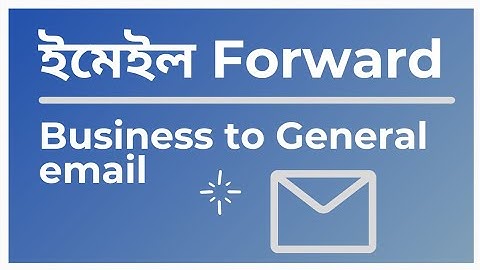 How to forward business email to gmail bangla