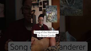 Song of the Wanderer by Bruce Coville | Quick Thoughts #bookbites #booktube #booktubetbr