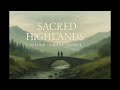 Episode1 Welcome to the Sacred Highlands - Unlocking the Energy of the Land
