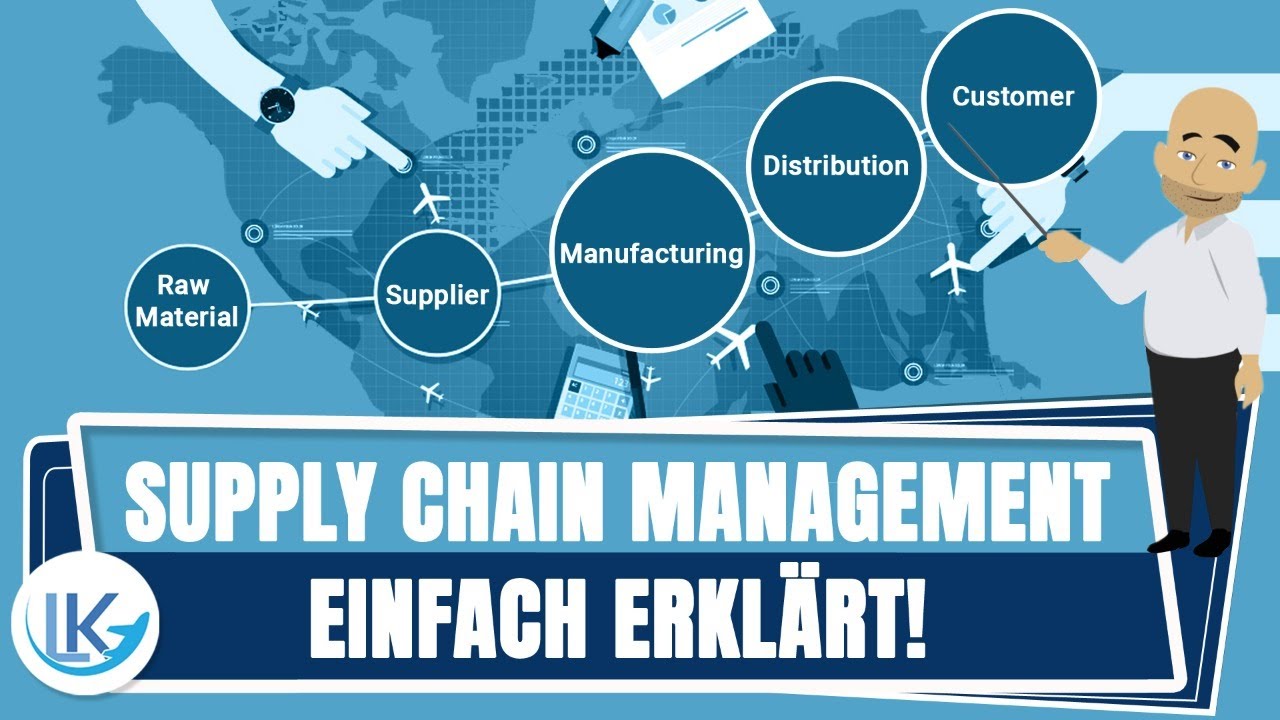 Was ist Supply Chain Management und was machen Supply Chain Manager? (SEHR einfach erklärt