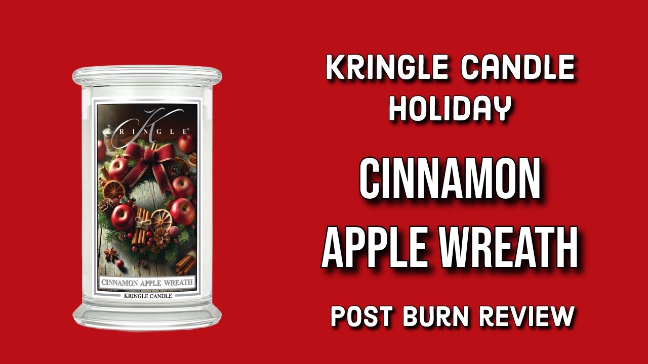 KRINGLE CANDLE HOLIDAY 2025: Cinnamon Apple Wreath Post Burn Review