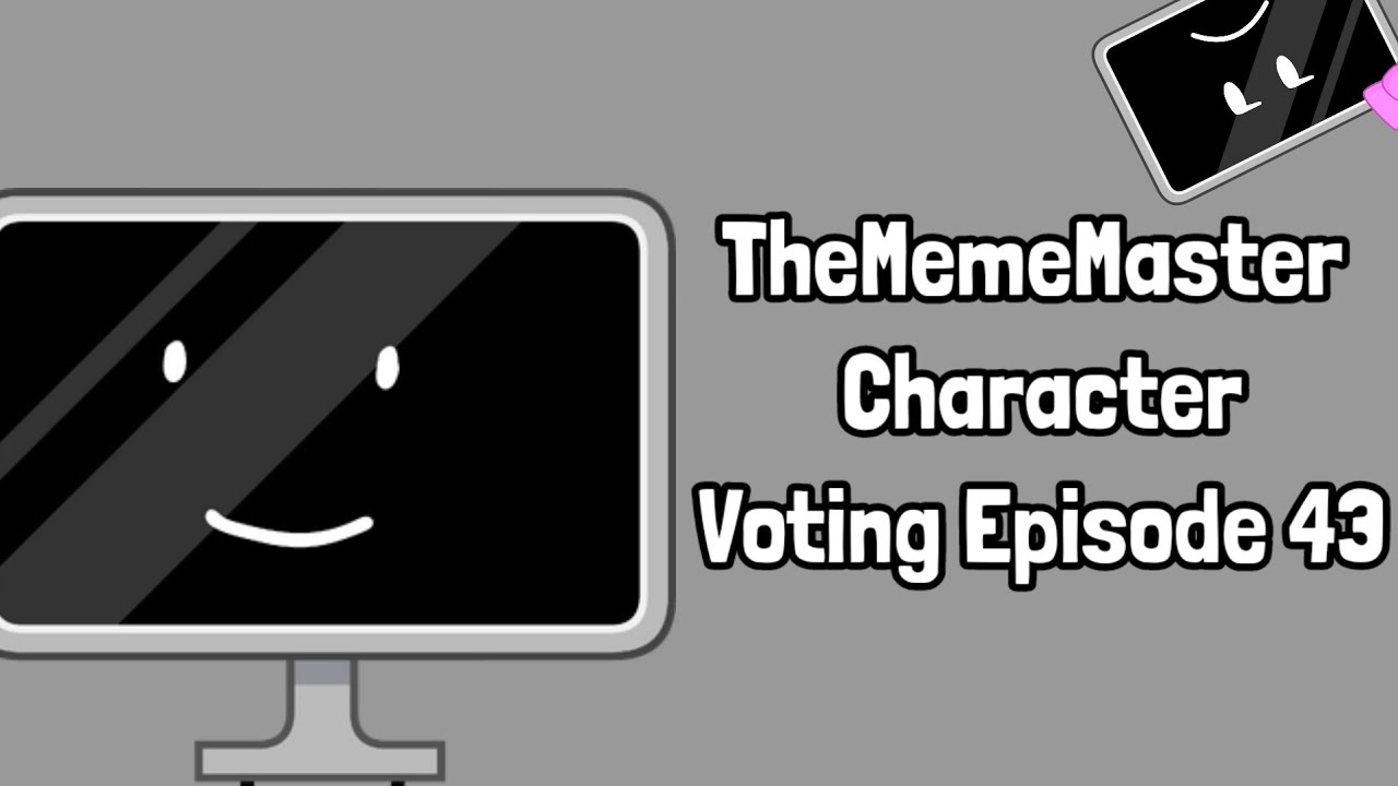 TheMemeMaster Character Voting Episode 43 (VOTING CLOSED) - YouTube