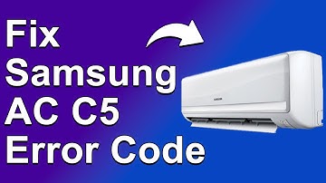 How To Fix The Samsung AC C5 Error Code - Meaning, Causes, & Solutions (Quick And Easy Method)