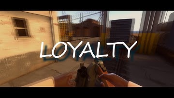 LOYALTY. | Frag Movie pt.1