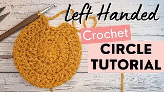 How to Crochet a Circle [Left Handed Tutorial]
