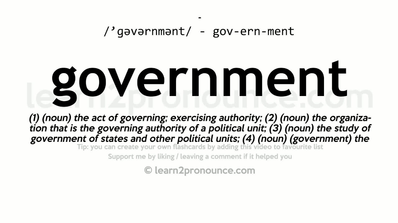 Pronunciation of Government Definition of Government