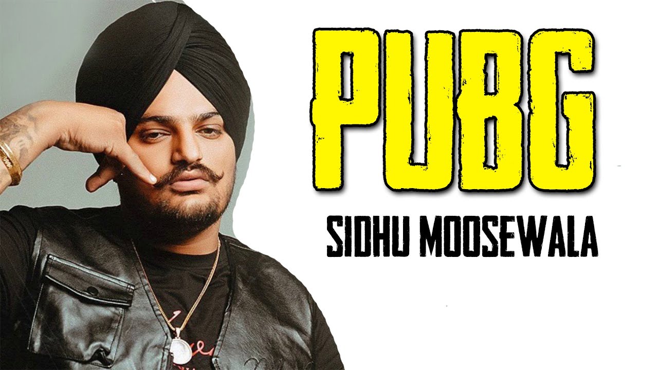 PUBG !! SIDHU MOOSEWALA | NEW PUNJABI SONG 2022