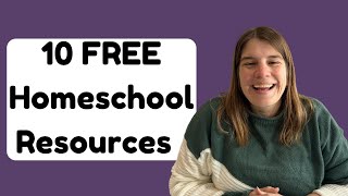 10 FREE Homeschool Resources