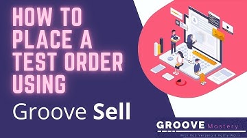 How to do a Test Order in GroovePages and GrooveSell