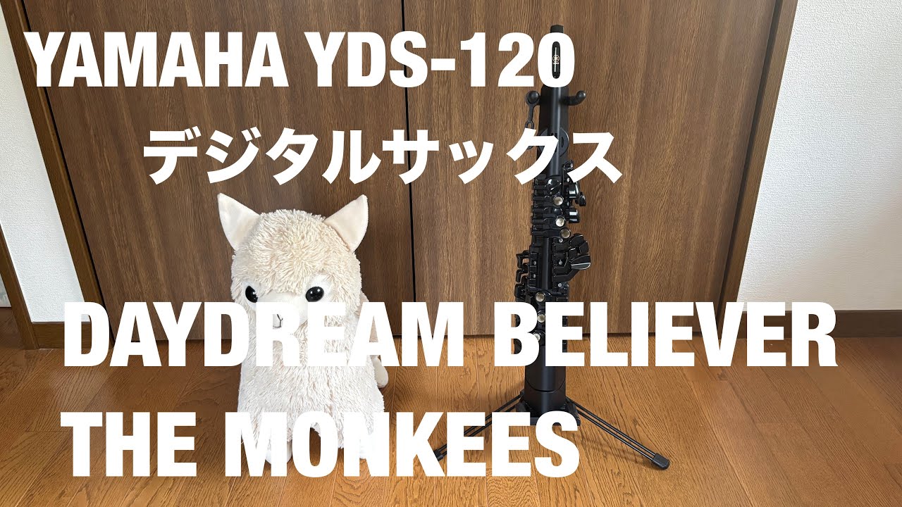 DAYDREAM BELIEVER / THE MONKEES   YAMAHA YDS-120  S.01 ソプラノサックス