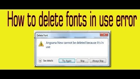 how to delete fonts in use error from your pc