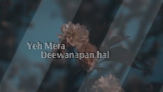 Yeh Mera Deewanapan hai | Ali Sethi | Urdu lyrics | Sheheryar Aesthetic | (1080p HD)