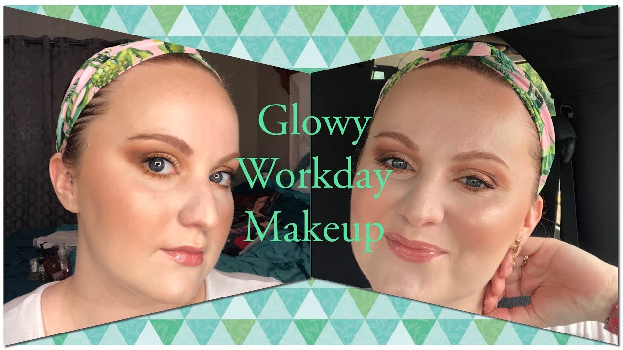 Glowy Skin Workday Makeup YouTube