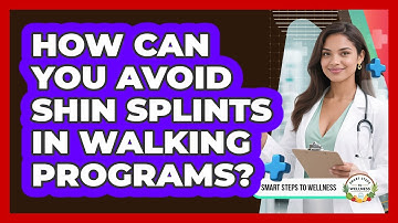 How Can You Avoid Shin Splints In Walking Programs? - Smart Steps to Wellness