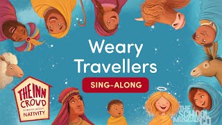 Weary Travellers - The Inn Crowd Nativity - Sing Along