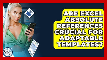 Are Excel Absolute References Crucial For Adaptable Templates? - Docs and Sheets Pro