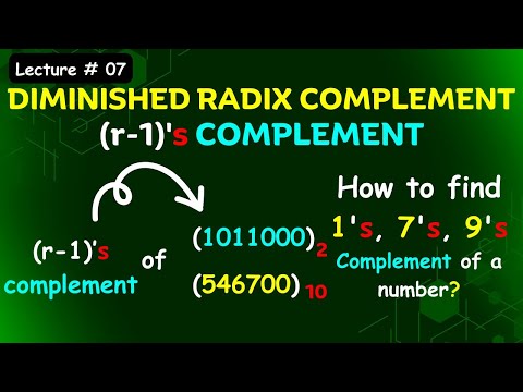 Lecture 07 | Diminished Radix Complement | (r-1)'s Complement | Finding 1's, 7's & 9's Complement