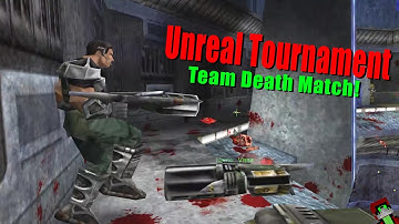 Team Death Match on Unreal Tournament 1999!!