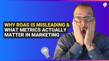 Why ROAS Is Misleading & What Metrics Actually Matter in Marketing