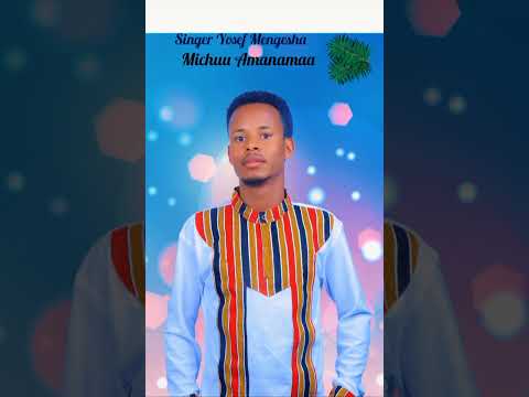 Yosef Mengesha Michuu Amanamaa