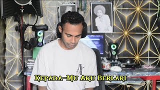 Lagu Rohani Terbaru|| Kepada-Mu Aku Berlari Cov.( Robby Benu)