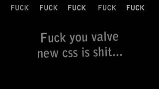 CSS SUCKS FUCK VALVE!