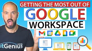 Why you're probably not getting the most out of Google Workspace