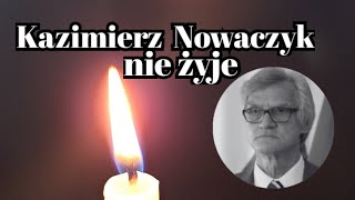 Kazimierz Nowaczyk nie żyje. 