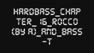 hardbass chapter 16 rocco by a and bass