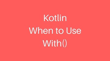 Kotlin Clean Code - When to Use With()