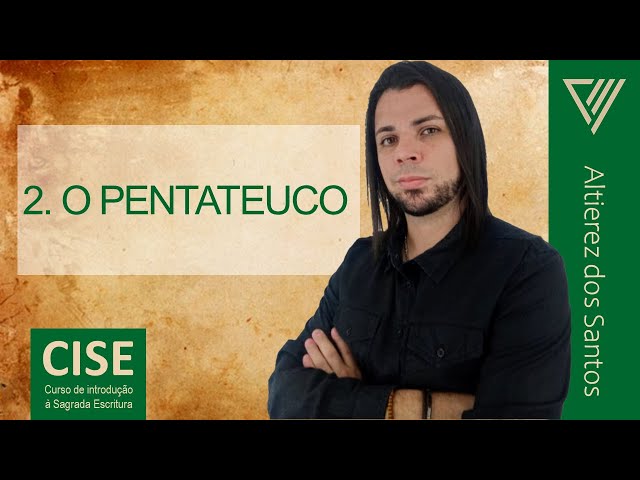 2.O PENTATEUCO | CISE | Curso de Introdução à Sagrada Escritura |Guia completo método estudo bíblico