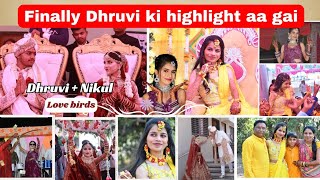 Finally Dhruvi Ki Highlight Aa Gai Dhrunik Ki Shadi Ki Highlight Dhrunik Vlogs