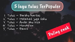 5 Lagu Tulus Terpopuler yang masih Enak di dengar (Nostalgia Bareng YUK!!!)