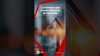 La semana que puede disparar el mercado