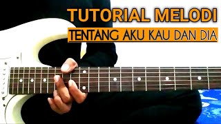 (TUTORIAL MELODI) | KANGEN BAND - TENTANG AKU KAU DAN DIA