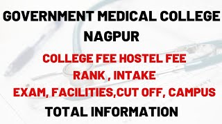 GOVERNMENT MEDICAL COLLEGE NAGPUR | COLLEGE FEE | HOSTEL FEE| CAMPUS | RANK | TOTAL INFORMATION