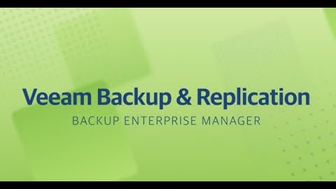 How to navigate Veeam Backup Enterprise Manager
