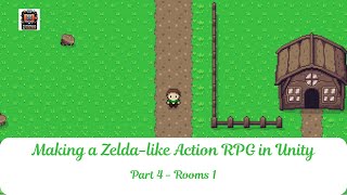 Part 4 | Create a Zelda-Like Action RPG in Unity Tutorial - Rooms