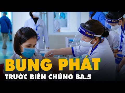 Video Nguy cơ bùng phát dịch trước biến chủng BA.5, Thủ... - youtube