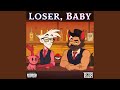 Loser, Baby