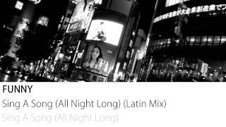 Funny - Sing A Song (All Night Long) (Latin Mix)