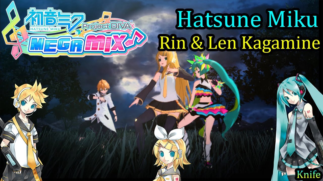 Project Diva Mega Mix- Hatsune Miku & Rin & Len Kagamine- Knife (HD ...