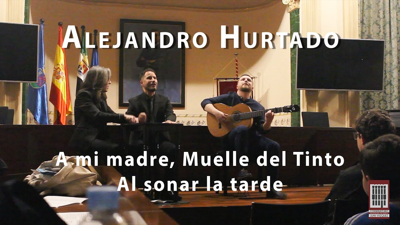 A mi madre, Muelle del Tinto, Al sonar la tarde · Alejandro Hurtado