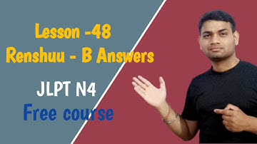 Minna no nihongo chapter 48 renshuu b answer | lesson 48 renshuu b answer| lesson 48 renshuu.