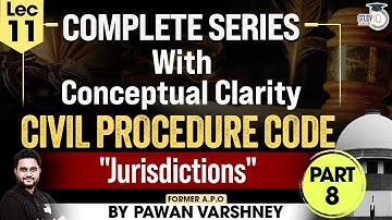 Civil Procedure Code, 1908 | Jurisdiction of Civil Courts by Pawan Varshney | Study IQ Judiciary