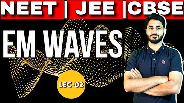 Electromagnetic Waves (EMW)Class 12 | Lecture 2 | JEE/NEET 2026 @focusneetjee2931#jeemains #neet2026