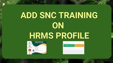 How To Add SNC Training on HRMS profile